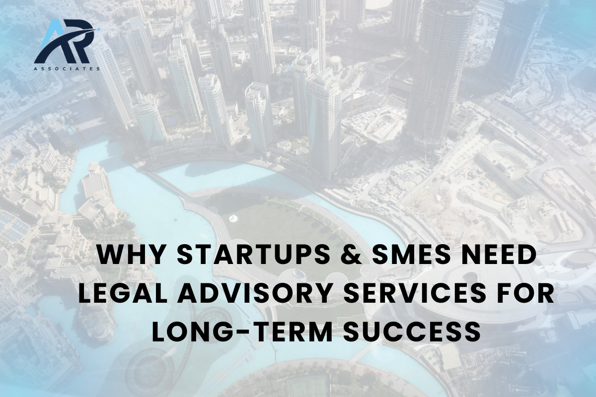 Why Startups & SMEs Need Legal Advisory Services for Long-Term Success