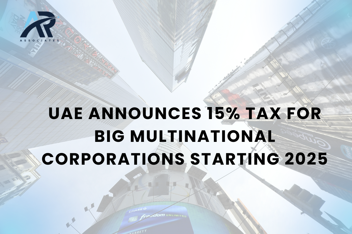 UAE Announces 15% Tax for Big Multinational Corporations Starting 2025