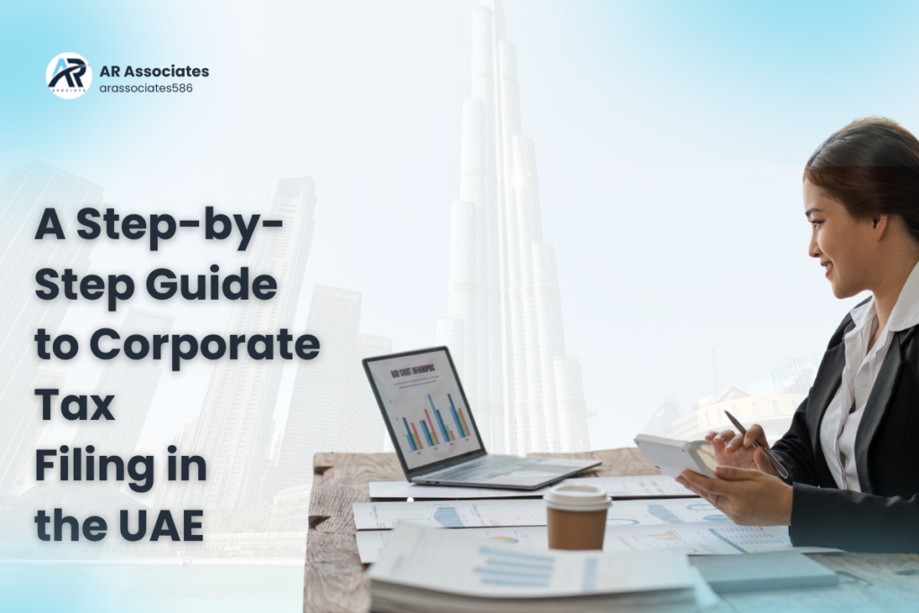 A Step-by-Step Guide to Corporate Tax Filing in the UAE