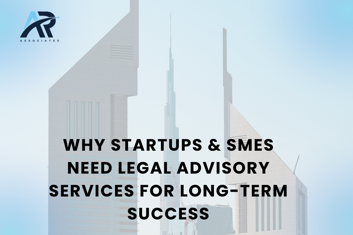 Why Startups & SMEs Need Legal Advisory Services for Long-Term Success