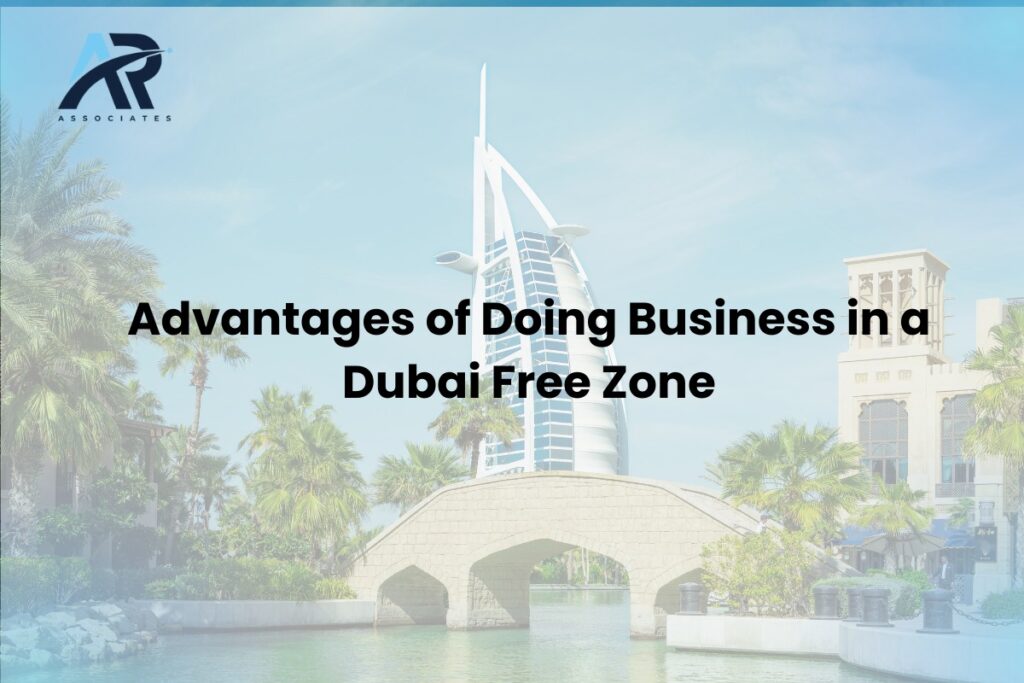 Advantages of Doing Business in a Dubai Free Zone