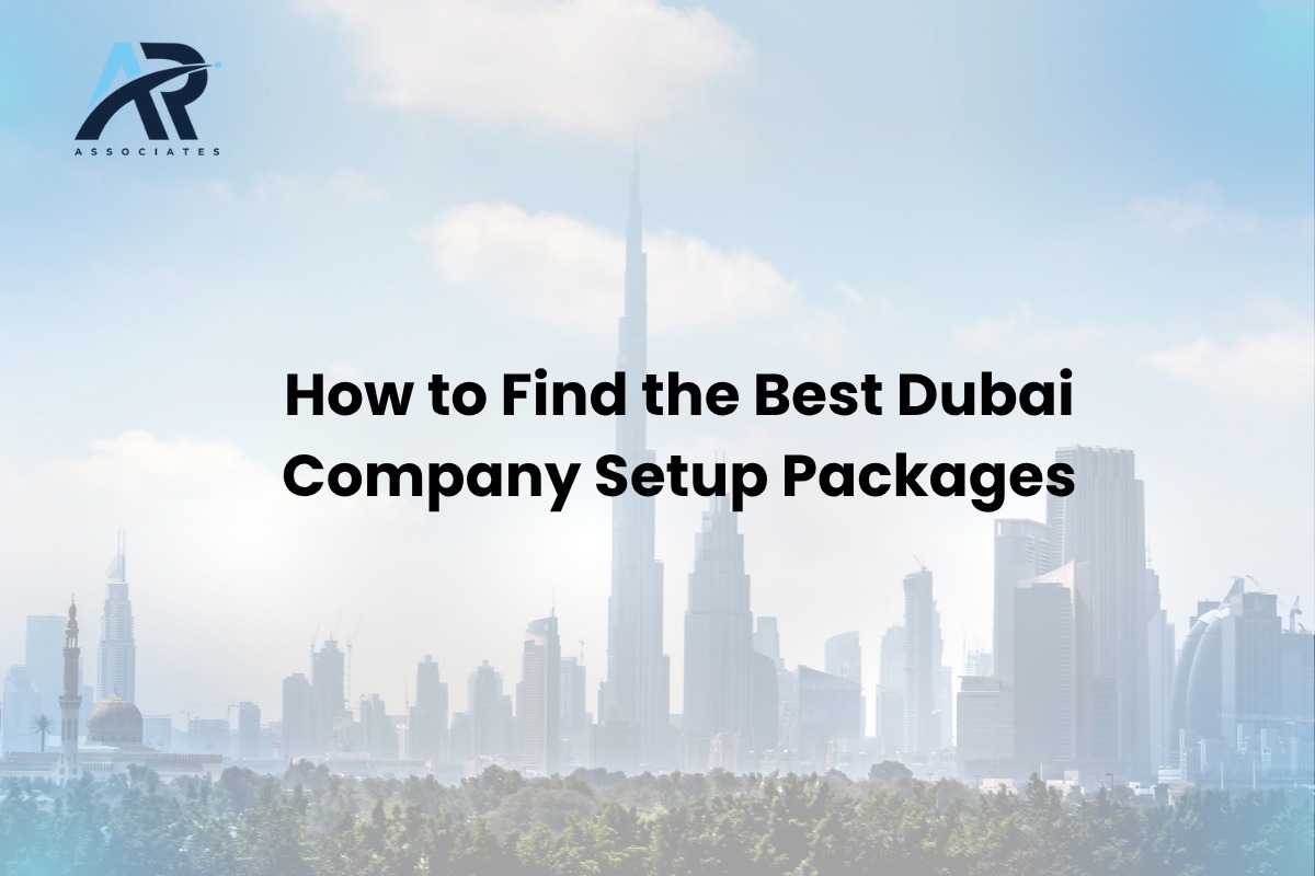 How to Find the Best Dubai Company Setup Packages
